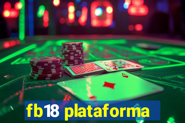 fb18 plataforma